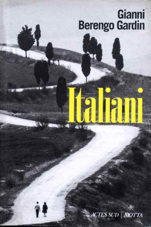 Italiani  - sous la direction de Susanna Berengo Gardin | Berengo Gardin,Gianni