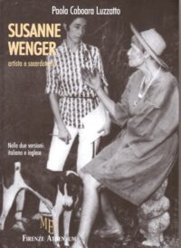 Susanne Wenger Artista e Sacerdotessa Nelle due Versioni Italiano e Inglese | LUZZATTO (Paola Caboara )