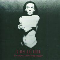 Urs Luthi - Il Corpo Come Linguaggio | Galleria Delloro